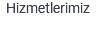 Hizmetlerimiz